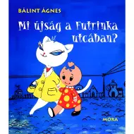 Móra: Ágnes Bálint - Che succede in via Futrinka? libro di fiabe